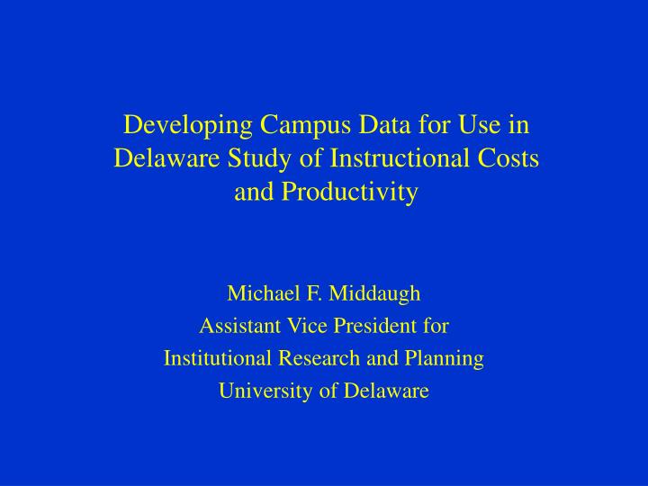 developing campus data for use in delaware study of instructional costs and productivity