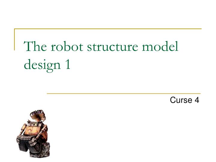 the robot structure model design 1