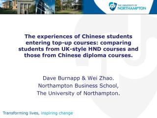 Dave Burnapp &amp; Wei Zhao. Northampton Business School, The University of Northampton .