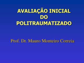 avalia o inicial do politraumatizado