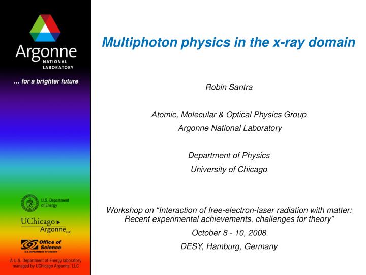 multiphoton physics in the x ray domain