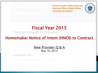 Fiscal Year 2015 Homemaker Notice of Intent (HNOI) to Contract New Provider Q &amp; A May 16, 2014