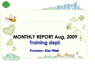 MONTHLY REPORT Aug, 2009 Training dept.