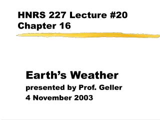 HNRS 227 Lecture #20 Chapter 16
