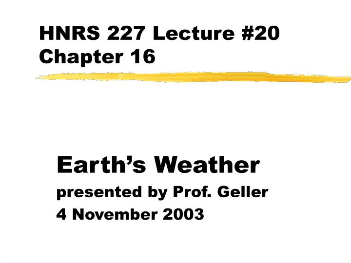 hnrs 227 lecture 20 chapter 16