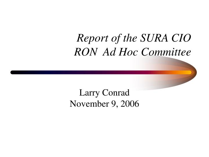 report of the sura cio ron ad hoc committee