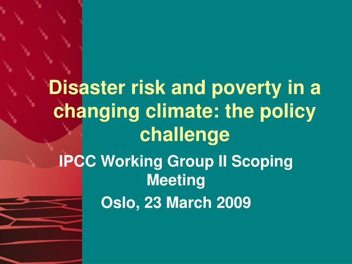 disaster risk and poverty in a changing climate the policy challenge