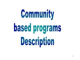 Community based programs Description