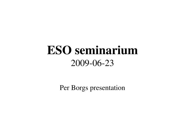 eso seminarium 2009 06 23