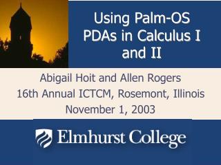 Abigail Hoit and Allen Rogers 16th Annual ICTCM, Rosemont, Illinois November 1, 2003