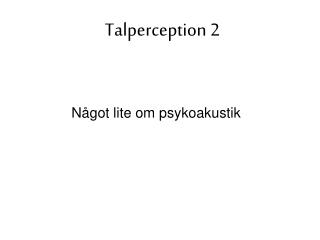 Talperception 2