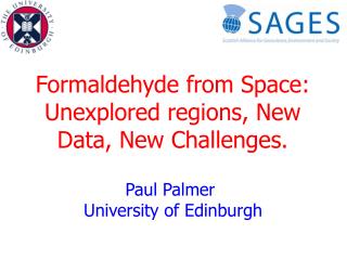 Formaldehyde from Space: Unexplored regions, New Data, New Challenges.