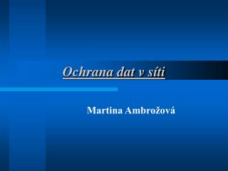 ochrana dat v s ti