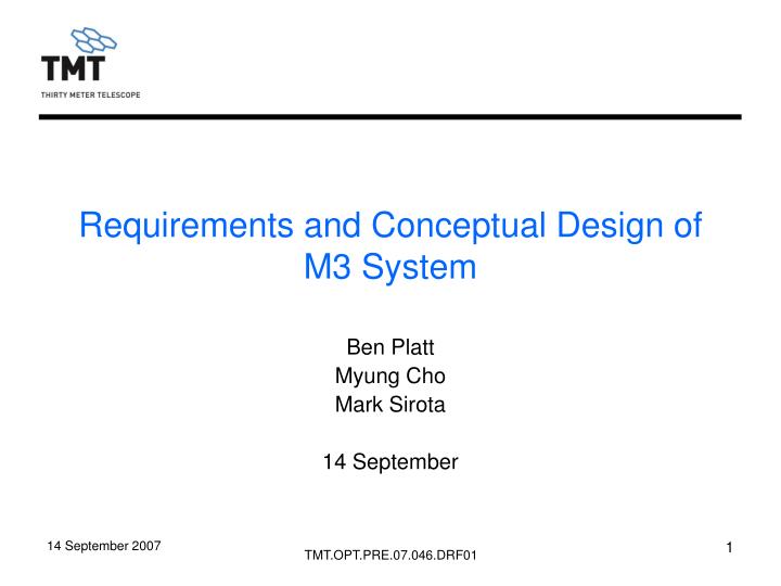 requirements and conceptual design of m3 system