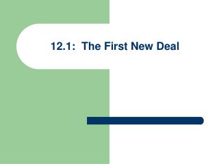 12.1: The First New Deal