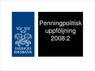 penningpolitisk uppf ljning 2008 2