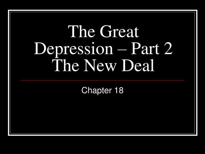 the great depression part 2 the new deal