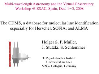 Multi-wavelength Astronomy and the Virtual Observatory, Workshop @ ESAC, Spain, Dec. 1 ? 3 , 2008