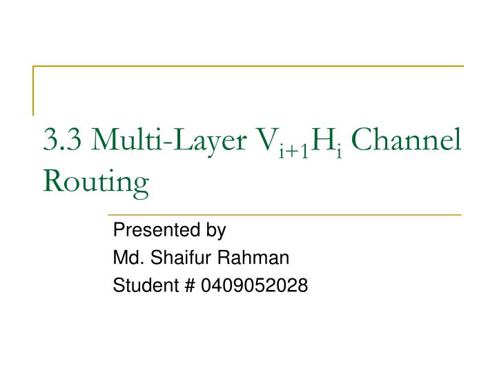 3 3 multi layer v i 1 h i channel routing