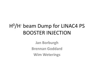H 0 /H - beam Dump for LINAC4 PS BOOSTER INJECTION