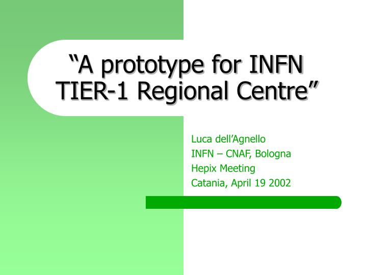 a prototype for infn tier 1 regional centre