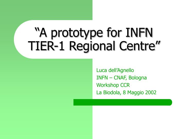 a prototype for infn tier 1 regional centre