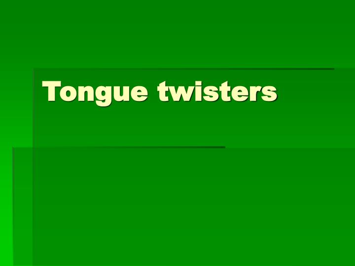 tongue twisters