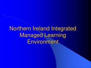 Northern Ireland Integrated Managed Learning Environment