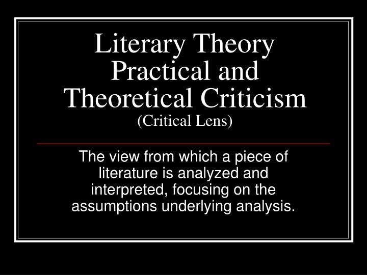literary theory practical and theoretical criticism critical lens