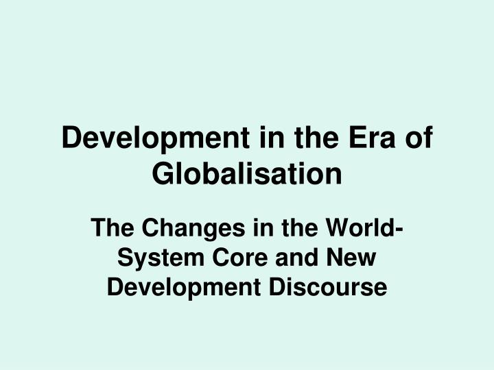 development in the era of globalisation