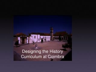 Designing the History Curriculum at Coimbra