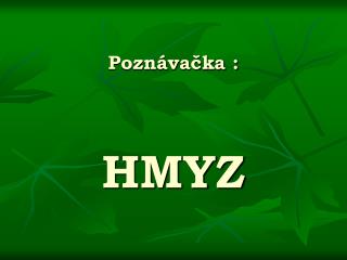 pozn va ka hmyz