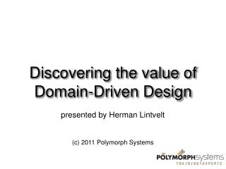 Discovering the value of Domain-Driven Design