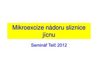 mikroexcize n doru sliznice j cnu
