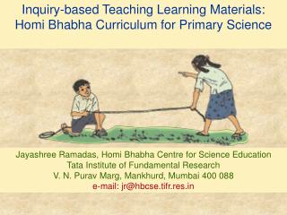 Inquiry-based Teaching Learning Materials: Homi Bhabha Curriculum for Primary Science