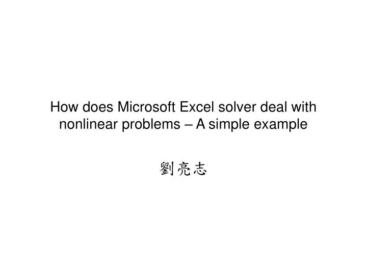 how does microsoft excel solver deal with nonlinear problems a simple example