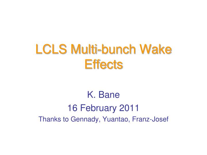 lcls multi bunch wake effects