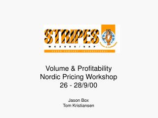 Volume &amp; Profitability Nordic Pricing Workshop 26 - 28/9/00 Jason Box Tom Kristiansen