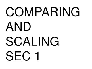 COMPARING AND SCALING SEC 1