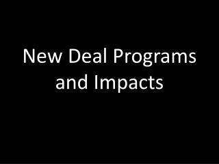 new deal programs and impacts