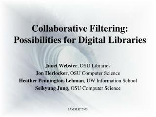 Collaborative Filtering: Possibilities for Digital Libraries