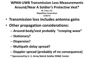 Transmission loss includes antenna gains Other propagation considerations: