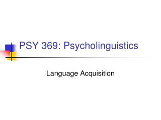 PSY 369: Psycholinguistics