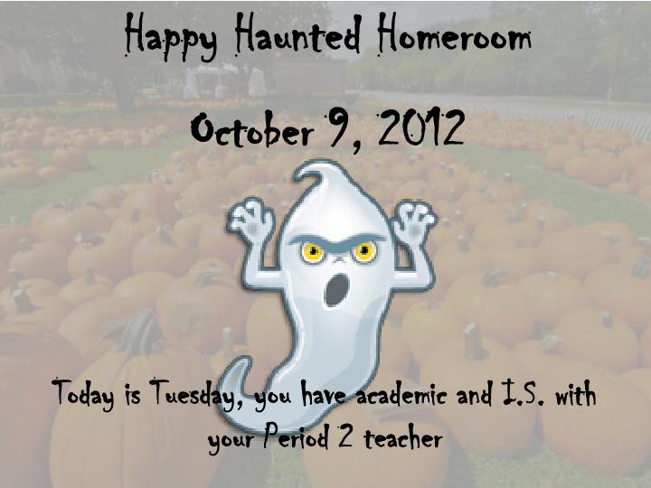 happy haunted homeroom october 9 2012