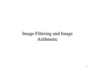 Image Filtering and Image Arithmetic