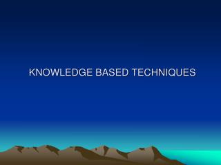 KNOWLEDGE BASED TECHNIQUES