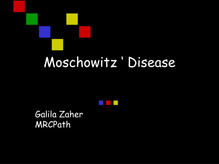 moschowitz disease