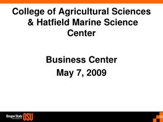 College of Agricultural Sciences &amp; Hatfield Marine Science Center