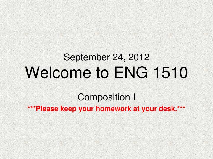 september 24 2012 welcome to eng 1510