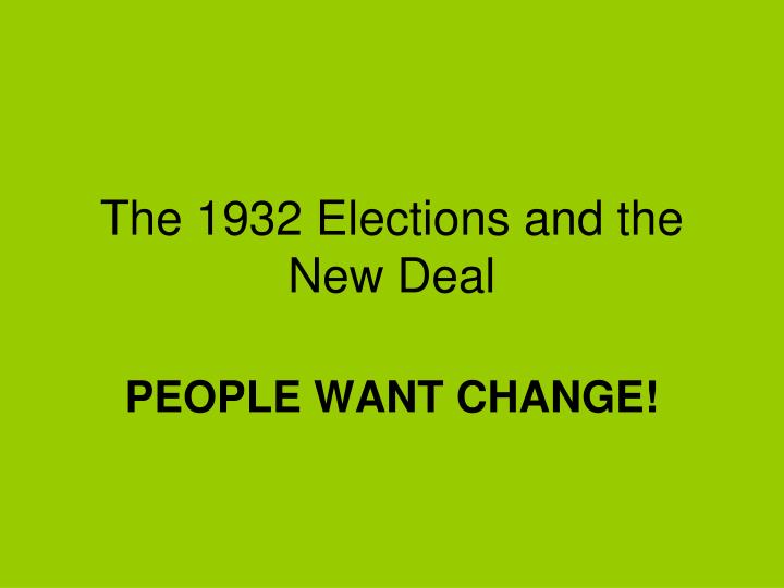 the 1932 elections and the new deal